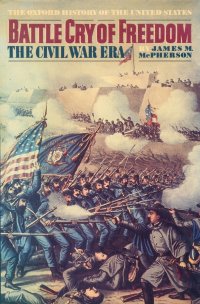 Battle Cry of Freedom. The Civil War Era