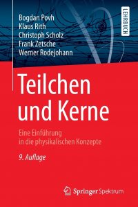 Teilchen und Kerne. Eine Einfuhrung in die physikalischen Konzepte