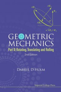 Geometric Mechanics. Part II: Rotating, Translating and Rolling