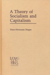 A Theory of Socialism and Capitalism. Economics, Politics, and Ethics