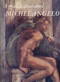 Michelangelo. La Cappella Sistina