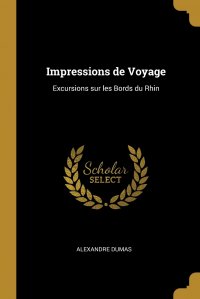 Impressions de Voyage. Excursions sur les Bords du Rhin