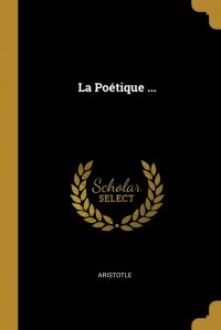 La Poetique ...