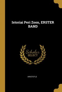 Istoriai Peri Zoon, ERSTER BAND