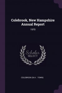 Colebrook, New Hampshire Annual Report. 1970