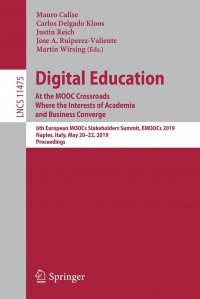 Digital Education. At the MOOC Crossroads Where the Interests of Academia and Business Converge : 6th European MOOCs Stakeholders Summit, EMOOCs 2019, Naples, Italy, May 20-22, 2019, Proceedi