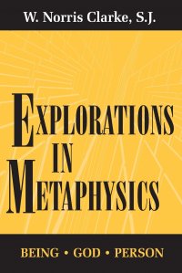 Explorations in Metaphysics. Being-God-Person