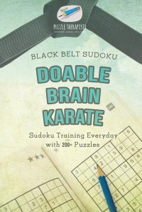 Doable Brain Karate . Black Belt Sudoku . Sudoku Training Everyday with 200+ Puzzles