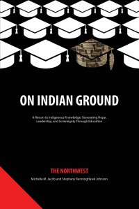 On Indian Ground. The Northwest