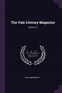 The Yale Literary Magazine; Volume 37