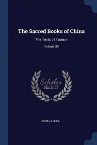 The Sacred Books of China. The Texts of Taoism; Volume 39