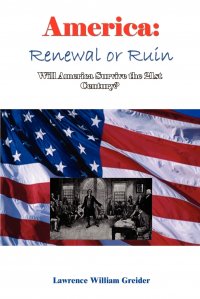 America. Renewal or Ruin Will America Survive the 21st Century?