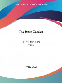 The Rose Garden. In Two Divisions (1903)