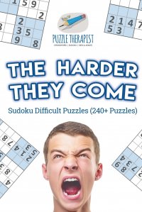 The Harder They Come . Sudoku Difficult Puzzles (240+ Puzzles)