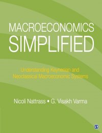 Macroeconomics Simplified. Understanding Keynesian and Neoclassical Macroeconomic Systems