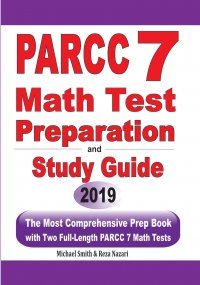 PARCC 7 Math Test Preparation and Study Guide. The Most Comprehensive Prep Book with Two Full-Length PARCC Math Tests