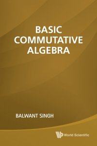 Basic Commutative Algebra