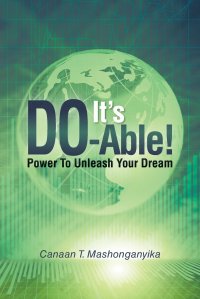 It's Do-Able!. Power to Unleash Your Dream