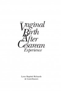 The Vaginal Birth After Cesarean (VBAC) Experience. Birth Stories by Parents and Professionals