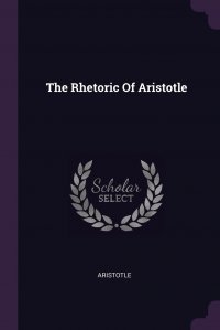 The Rhetoric Of Aristotle