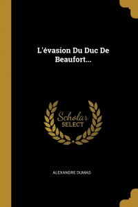 L'evasion Du Duc De Beaufort...