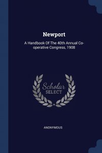 Newport. A Handbook Of The 40th Annual Co-operative Congress, 1908