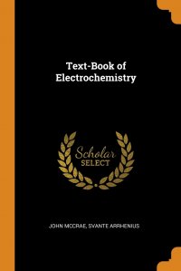 Text-Book of Electrochemistry