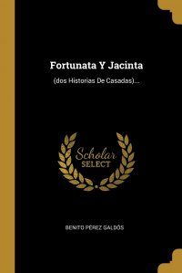 Fortunata Y Jacinta. (dos Historias De Casadas)...