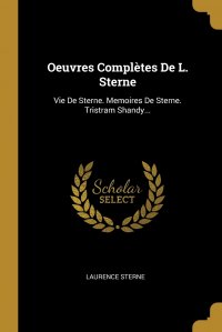 Oeuvres Completes De L. Sterne. Vie De Sterne. Memoires De Sterne. Tristram Shandy...