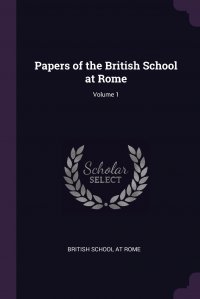 Papers of the British School at Rome; Volume 1