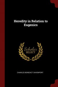 Heredity in Relation to Eugenics