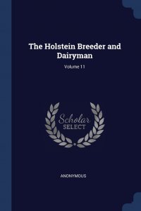 The Holstein Breeder and Dairyman; Volume 11