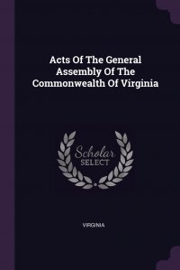 Acts Of The General Assembly Of The Commonwealth Of Virginia