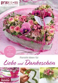 Floristik-Ideen fur Liebe und Dankeschon