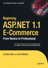 Beginning ASP.Net 1.1 E-Commerce. From Novice to Professional