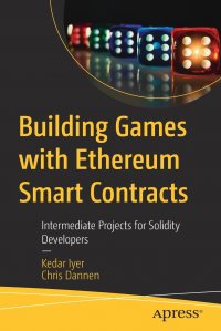 Building Games with Ethereum Smart Contracts. Intermediate Projects for Solidity Developers