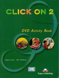 Click On 2. Video Activity Book. Elementary. Рабочая тетрадь к видеокурсу