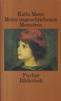 Katia Mann. Meine ungeschriebenen memoiren / Катя Манн. Мои ненаписанные воспоминания