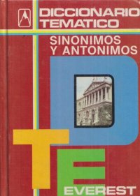 Diccionario Tematico. Sinonimos Y Antonimos / Тематический словарь синонимов и антонимов