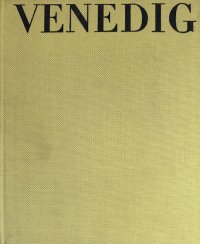 Venedig. Tage und Jahrtausende. Text von Jean Villain 180 Fotos von Karol Kallay / Венеция. Дни и тысячелетия (на немецком языке)