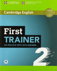 First Trainer 2. Six Practice Tests with Answers with Audio