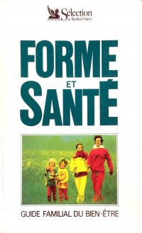 Forme et sante: Guide familial du bien-etre