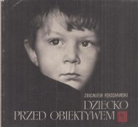 Dziecko przed obiektywem/Ребенок перед объективом