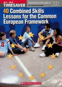 Timesaver. A1-A2. 40 Combined Skills Lessons for the Common European Framework