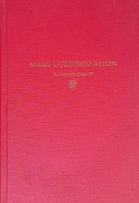 Mass Customization: The New Frontier in Business Competition