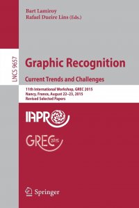 Graphic Recognition. Current Trends and Challenges. 11th International Workshop, GREC 2015, Nancy, France, August 22.23, 2015, Revised Selected Papers