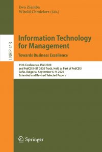 Information Technology for Management. Towards Business Excellence : 15th Conference, ISM 2020, and FedCSIS-IST 2020 Track, Held as Part of FedCSIS, Sofia, Bulgaria, September 6-9, 2020, Exte