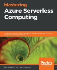 Mastering Azure Serverless Computing