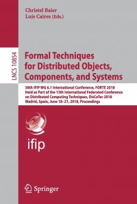 Formal Techniques for Distributed Objects, Components, and Systems. 38th IFIP WG 6.1 International Conference, FORTE 2018, Held as Part of the 13th International Federated Conference on Distr