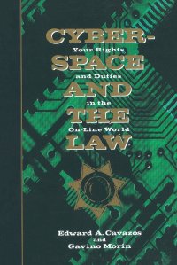 Cyberspace and the Law. Your Rights and Duties in the On-Line World